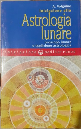 INIZIAZIONE ALLA ASTROLOGIA LUNARE OROSCOPO LUNARE E TRADIZIONE ASTROLOGICA,