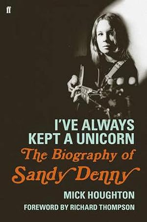Imagen del vendedor de I've Always Kept a Unicorn: The Biography of Sandy Denny (Paperback) a la venta por Grand Eagle Retail