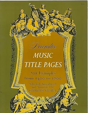 Seller image for DECORATIVE MUSIC TITLE PAGES; 201 EXAMPLES FROM 1500 TO 1800 for sale by Columbia Books, ABAA/ILAB, MWABA