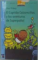 Seller image for El capitn Calzoncillos y las aventuras de Superpaal for sale by Almacen de los Libros Olvidados