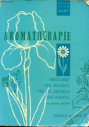 Image du vendeur pour Aromathrapie Traitement des maladies par les essences des plantes 4 dition mis en vente par Le-Livre