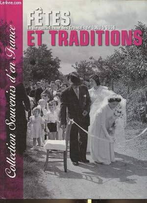 Seller image for Ftes et traditions- La vie quotidienne des Franais de 1900  1968 (Collection "Souvenirs d'en France") for sale by Le-Livre