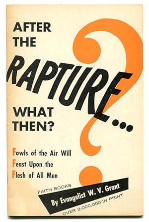 After the Rapture What Then? Fowls of the Air Will Feast Upon the Flesh of All Men