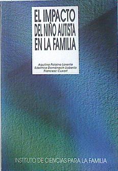 Imagen del vendedor de El impacto del nio autista en la familia a la venta por Almacen de los Libros Olvidados