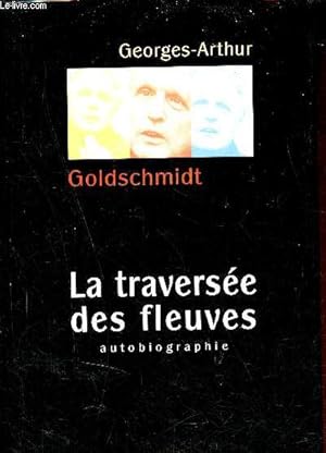 Immagine del venditore per La traverse des fleuves - autobiographie. venduto da Le-Livre