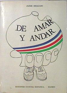 Imagen del vendedor de De amar y andar a la venta por Almacen de los Libros Olvidados