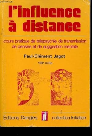 Seller image for L'influence  distance - Cours pratique de tlpsychie, de transmission de pense et de suggestion mentale - Collection Initiation. for sale by Le-Livre