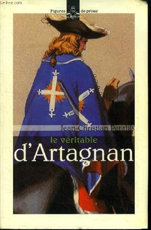 Image du vendeur pour Le vritable d'Artagnan (Collection : "Figures de proue") mis en vente par Le-Livre