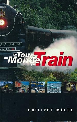 Image du vendeur pour Le Tour du Monde en Train mis en vente par LIBRAIRIE GIL-ARTGIL SARL