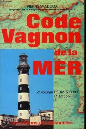 Seller image for Code Vagnon de la mer : 2e volume permis B et C (8me dition) for sale by Le-Livre