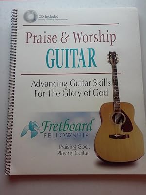 Seller image for PRAISE AND WORSHIP ADVANCING GUITAR SKILLS FOR THE GLORY OF GOD (Includes CD) for sale by nbmbks