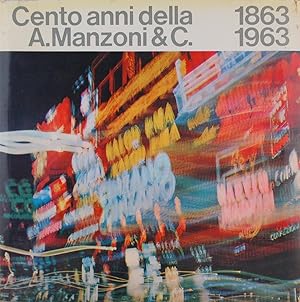 Cento anni della A. Manzoni & C. 1863 1963