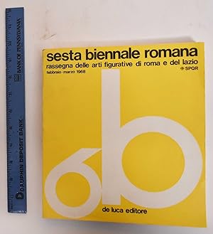 Seller image for Sesta Biennale Romana: Rassegna delle Arti Figurative di Roma e del Lazio, Febbraio-Marzo 1968 for sale by Mullen Books, ABAA