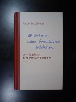 Seller image for Wie aus dem Leben Geschichten entstehen. Vom Tagebuch zum kreativen Schreiben for sale by Buchfink Das fahrende Antiquariat