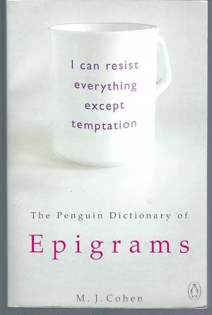 Seller image for Penguin Dictionary of Epigrams I Can Resist Anything Except Temptaion for sale by BYTOWN BOOKERY