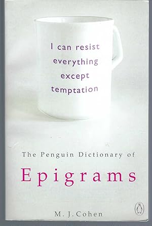 Penguin Dictionary of Epigrams I Can Resist Anything Except Temptaion