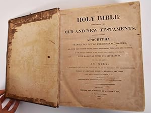 Seller image for The Holy Bible: Containing the Old and New Testaments, Together With the Apocrypha: Translated Out of the Original Tongues, and With the Former Translations diligently Compared and Revised, by the Special Command of His Majesty King James I, of England. With Marginal Notees and References to Which are Added An Index; An Alphabetical Table of All the Names in the Old and New Testaments, With Their Signifiications; Tables of Scripture Weights, Measures, and Coins for sale by Mullen Books, ABAA