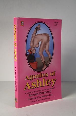 Immagine del venditore per Agonies of Ashley. A novel of dominance and submission venduto da Librairie Bonheur d'occasion (LILA / ILAB)