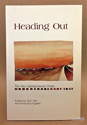 Seller image for Heading Out: The New Saskatchewan Poets for sale by Post Horizon Booksellers