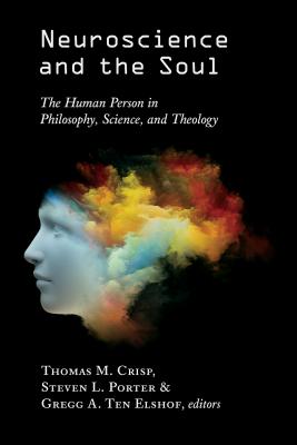 Seller image for Neuroscience and the Soul: The Human Person in Philosophy, Science, and Theology (Paperback or Softback) for sale by BargainBookStores
