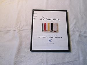 La couverture. Histoire illustrée de la couverture à points de la Compagnie de la Baie d Hudson.