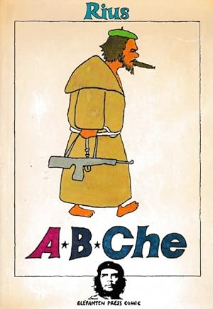 Imagen del vendedor de abChe. Schlicht und ergreifend die Biographie eines Revolutionrs unserer Zeit. Hrsg. von d. Freundschaftsges. Westberlin - Kuba e.V. [bers. aus d. Span.: Wolfgang Arns .] / EP ; 63 : Elefanten-Press-Comic. a la venta por La Librera, Iberoamerikan. Buchhandlung