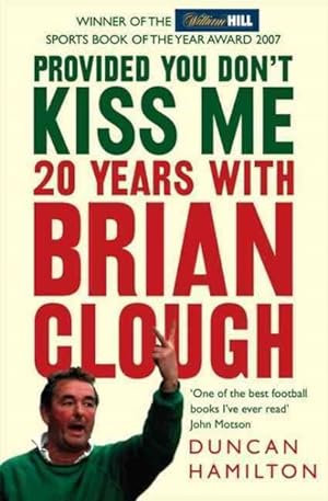 Seller image for Provided You Don't Kiss Me : 20 Years With Brian Clough for sale by GreatBookPrices