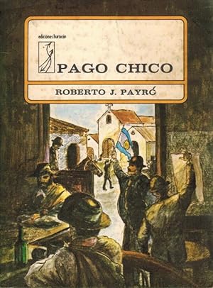 Imagen del vendedor de Pago Chico. a la venta por La Librera, Iberoamerikan. Buchhandlung