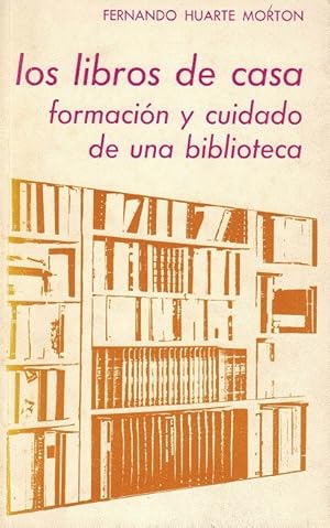Seller image for Libros de casa, Los. Formacin y cuidado de una biblioteca. for sale by La Librera, Iberoamerikan. Buchhandlung