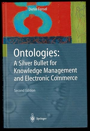 Seller image for Ontologies: A Silver Bullet for Knowledge Management and Electronic Commerce for sale by Lazy Letters Books