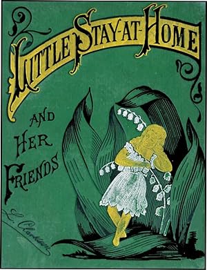 LITTLE STAY-AT-HOME AND HER FRIENDS