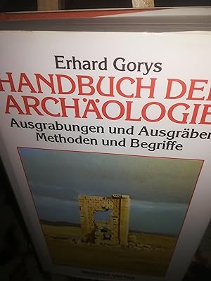 Bild des Verkufers fr Handbuch der Archologie, Ausgrabungen und Ausgrber, Methoden und Begriffe zum Verkauf von Verlag Robert Richter