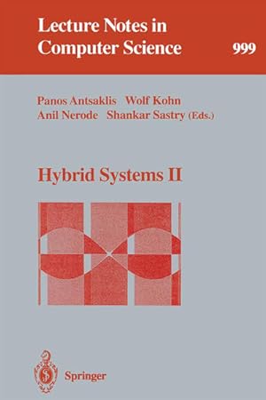 Bild des Verkufers fr Hybrid systems; Teil: 2. Panos Antsaklis . (ed.) / Lecture notes in computer science ; Vol. 999 zum Verkauf von NEPO UG