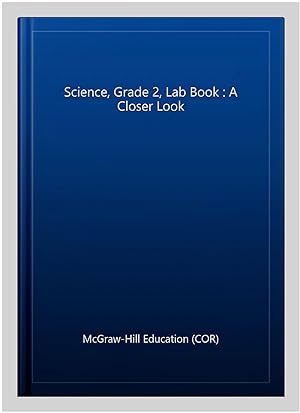 Imagen del vendedor de Science, Grade 2, Lab Book : A Closer Look a la venta por GreatBookPrices