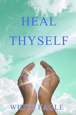Seller image for Heal Thyself (Paperback) for sale by Grand Eagle Retail
