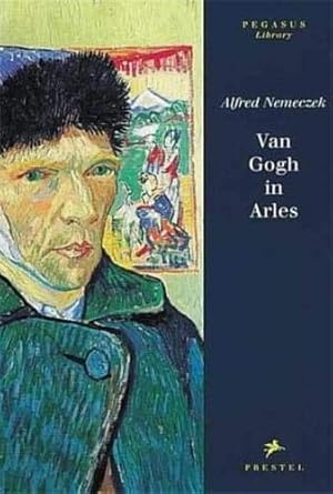Seller image for Van Gogh in Arles (Pegasus Library) for sale by primatexxt Buchversand
