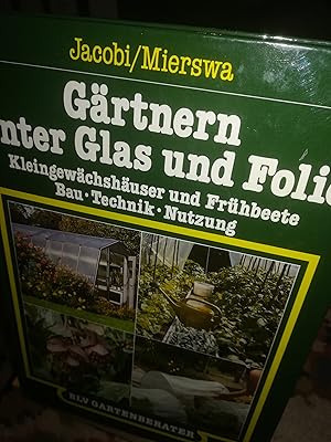 Bild des Verkufers fr Grtnern unter Glas und Folie, Kleingewchshuser und Frhbeete, Bau, Technik, Nutzung zum Verkauf von Verlag Robert Richter