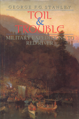 Seller image for Toil and Trouble: Military Expeditions to Red River (Hardback or Cased Book) for sale by BargainBookStores