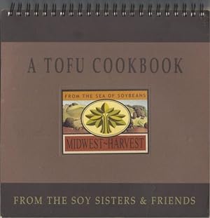 A Tofu Cookbook from the Soy Sisters and Friends