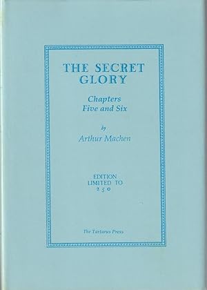The Secret Glory: Chapters Five and Six