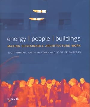 Seller image for Energy, People, Buildings : Making Sustainable Architecture Work for sale by GreatBookPricesUK