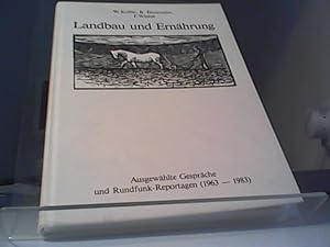 Bild des Verkufers fr Landbau und Ernhrung. Ausgewhlte Gesprche und Rundfunk-Reportagen (1963 - 1983). zum Verkauf von Eichhorn GmbH