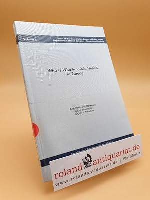 Bild des Verkufers fr Who is who in Public Health in Europe zum Verkauf von Roland Antiquariat UG haftungsbeschrnkt