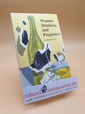 Bild des Verkufers fr Women, Drinking and Pregnancy zum Verkauf von Roland Antiquariat UG haftungsbeschrnkt