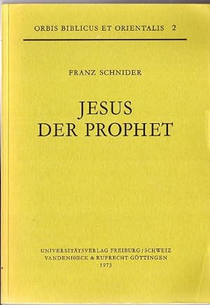 Seller image for Jesus der Prophet. Orbis biblicus et orientalis ; 2 for sale by Versandantiquariat Sylvia Laue