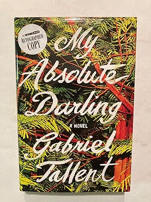 Seller image for My Absolute Darling: A Novel [1st PRINT/SIGNED] for sale by OldBooksFromTheBasement
