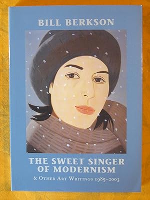 Imagen del vendedor de The Sweet Singer of Modernism & Other Art Writings 1985-2003 a la venta por Pistil Books Online, IOBA