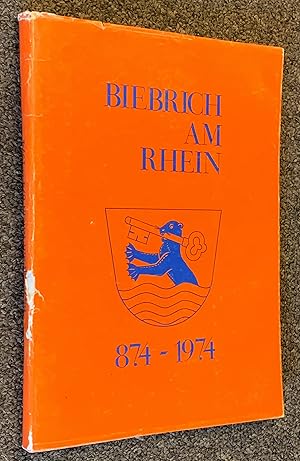 Imagen del vendedor de Chronik - Biebrich Am Rhein 874 - 1974 - Herausgegeben Im Auftrag Der Arbeitsgemeinschaft "1100 Jahre Biebrich" a la venta por DogStar Books