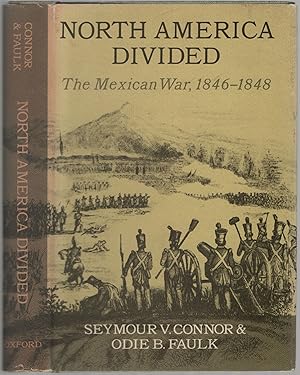 Image du vendeur pour North America Divided: The Mexican War, 1846-1848 mis en vente par Between the Covers-Rare Books, Inc. ABAA