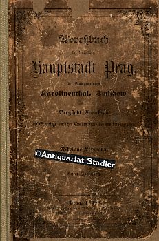 Adreßbuch der Königlichen Hauptstadt Prag, der Stadtgemeinden Karolinenthal, Smichow und der Berg...